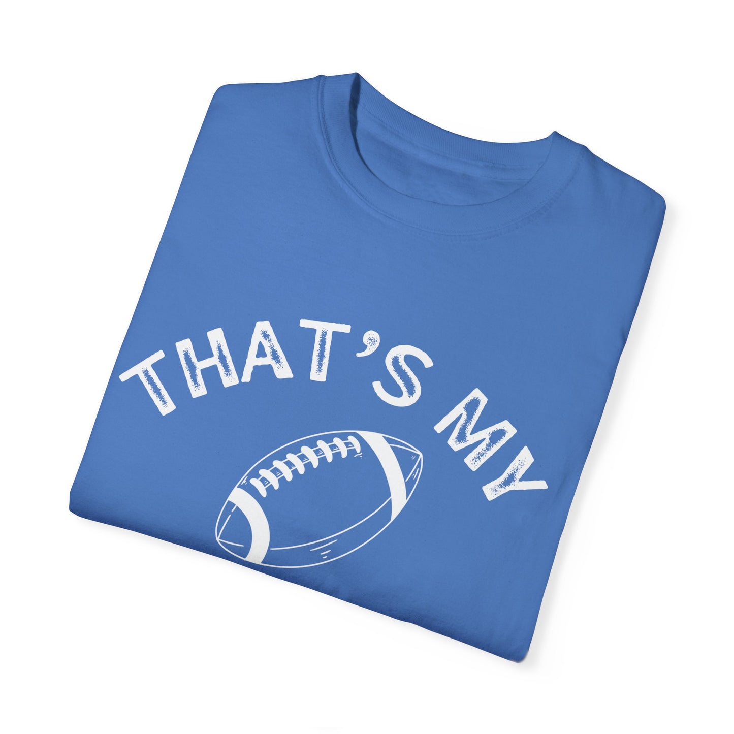 Adult | Thats my Boy | Football Unisex Garment-Dyed T-shirt