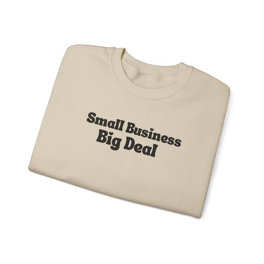 Adult Small Business is a Big Deal Crewneck Sweatshirt